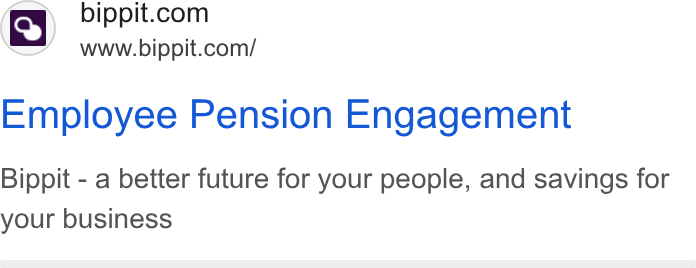 Bippit ad on Google Ads: www.bippit.com/ Employee Pension Engagement Bippit - a better future for your people, and savings for your business