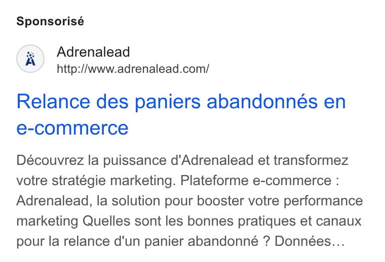 ADRENALEAD ad on Google Ads: Sponsorisé Relance des paniers abandonnés en e-commerce Découvrez la puissance d'Adrenalead et transformez votre stratégie marketing. Plateforme e-commerce : Adrenalead, la solution pour booster votre performance marketing Quelles sont les bonnes pratiques et canaux pour la relance d'un panier abandonné ? Données...