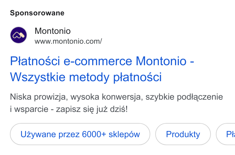 Montonio ad on Google Ads: Sponsorowane Ptatnosci e-commerce Montonio - Wszystkie metody ptatnosci Niska prowizja, wysoka konwersja, szybkie podtaczenie i wsparcie - Zapisz sie juz dzis! Uzywane przez 6000+ sklep6w Produkty } ( Pt