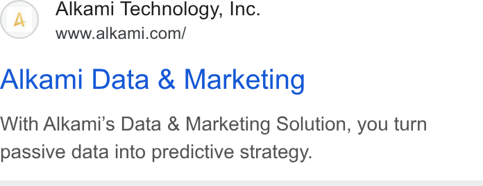 Alkami Technology ad on Google Ads: Alkami Data & Marketing With Alkami’s Data & Marketing Solution, you turn passive data into predictive strategy.