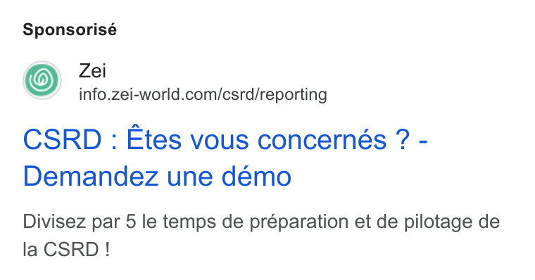 Zei ad on Google Ads: Sponsorisé CSRD : Etes vous concernés ? - Demandez une demo Divisez par 5 le temps de préparation et de pilotage de la CSRD !