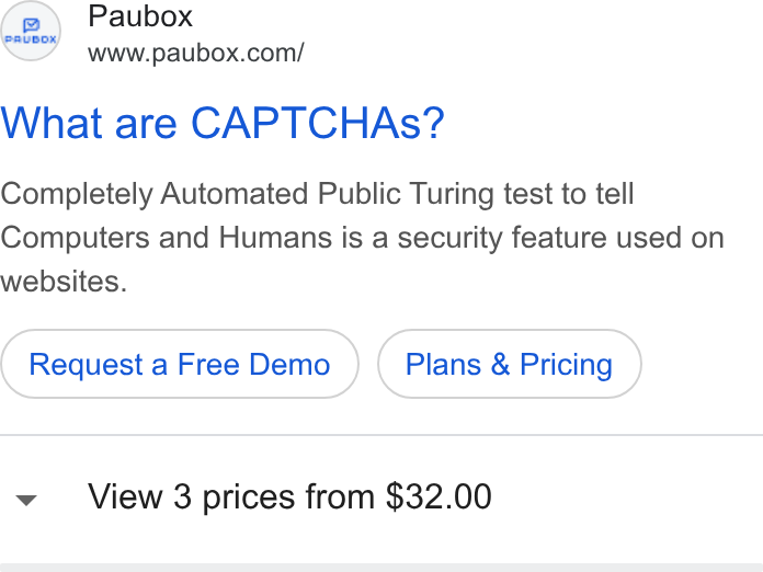Paubox ad on Google Ads: What are CAPTCHAs? Completely Automated Public Turing test to tell Computers and Humans is a security feature used on websites. Request a Free Demo Plans & Pricing View 3 prices from $32.00