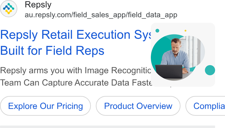 Repsly ad on Google Ads: Repsly Retail Execution Sys ° Built for Field Reps Repsly arms you with Image Recognitic Team Can Capture Accurate Data Faste __ Explore Our Pricing ) ( Explore Our Pricing ) Pricing Product ( Product Overview ) ( Complia