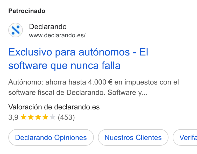 Declarando ad on Google Ads: Patrocinado Exclusivo para aut6nomos - El software que nunca falla Auténomo: ahorra hasta 4.000 € en impuestos con el software fiscal de Declarando. Software y... Valoracién de declarando.es Declarando Opiniones Nuestros Clientes } ( Verife