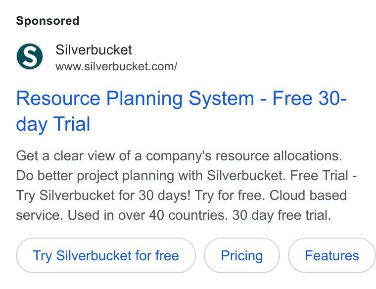 Silverbucket ad on Google Ads: Resource Planning System - Free 30- day Trial Get a clear view of a company's resource allocations. Do better project planning with Silverbucket. Free Trial - Try Silverbucket for 30 days! Try for free. Cloud based service. Used in over 40 countries. 30 day free trial. Try Silverbucket for free