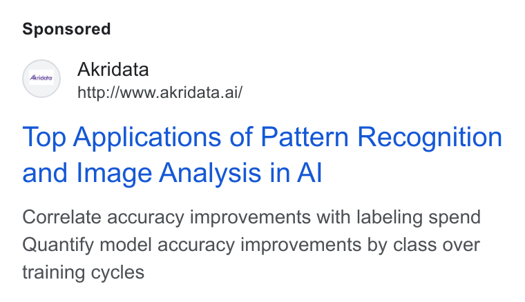 Akridata ad on Google Ads: Akridata http://www.akridata.ai/ Top Applications of Pattern Recognition and Image Analysis in Al Correlate accuracy improvements with labeling spend Quantify model accuracy improvements by class over training cycles