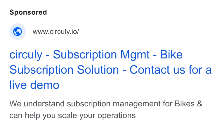 circuly ad on Google Ads: ® ww-circuly.io/ circuly - Subscription Mgmt - Bike Subscription Solution - Contact us for a live demo We understand subscription management for Bikes & can help you scale your operations