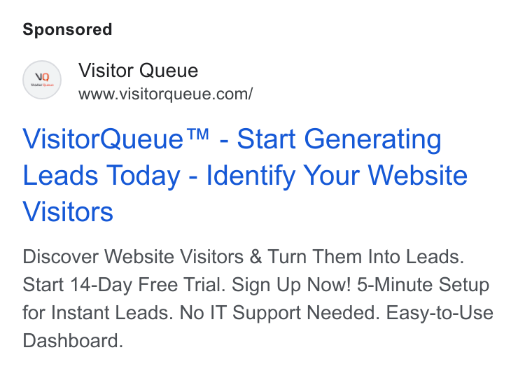 Visitor Queue ad on Google Ads: Visitor Queue™ - Start Generating Leads Today - Identify Your Website Visitors Discover Website Visitors & Turn Them Into Leads. Start 14-Day Free Trial. Sign Up Now! 5-Minute Setup for Instant Leads. No IT Support Needed. Easy-to-Use Dashboard.