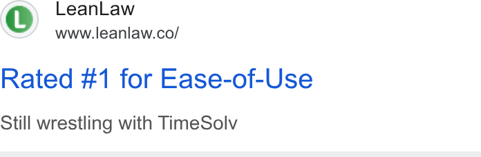 LeanLaw ad on Google Ads: Rated #1 for Ease-of-Use Still wrestling with Time Solv