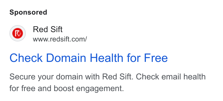 Red Sift ad on Google Ads: Check Domain Health for Free Secure your domain with Red Sift. Check email health for free and boost engagement.