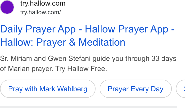 Hallow ad on Google Ads: try.hallow.com/ Daily Prayer App - Hallow Prayer App - Hallow: Prayer & Meditation Sr. Miriam and Gwen Stefani guide you through 33 days of Marian prayer. Try Hallow Free. Pray with Mark Wahlberg Prayer Every Day <