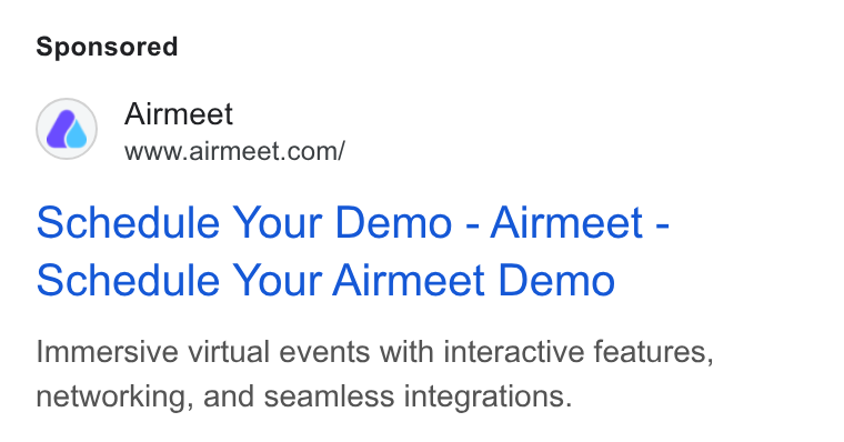 Airmeet ad on Google Ads: Schedule Your Demo - Airmeet - Schedule Your Airmeet Demo Immersive virtual events with interactive features, networking, and seamless integrations.
