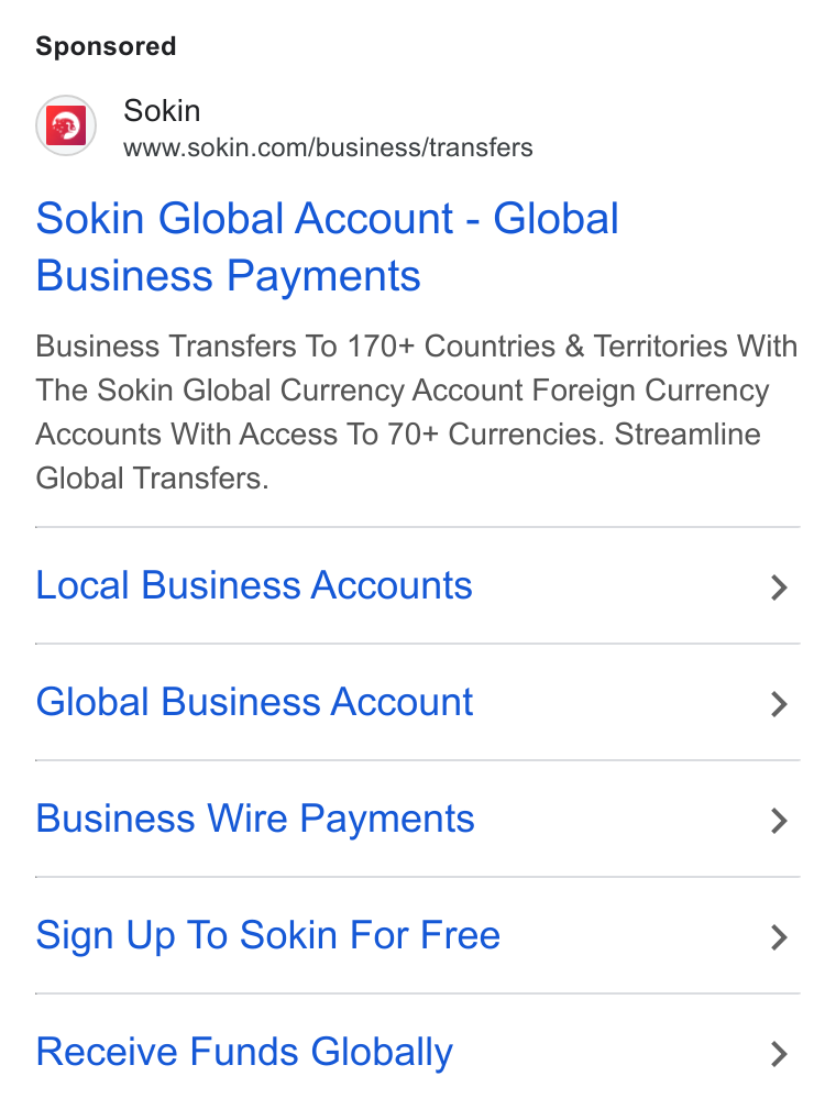 Sokin ad on Google Ads: Sokin Global Account - Global Business Payments Business Transfers To 170+ Countries & Territories With The Sokin Global Currency Account Foreign Currency Accounts With Access To 70+ Currencies. Streamline Global Transfers. Local Business Accounts > Global Business Account > Business Wire Payments > Sign Up To Sokin For Free > Receive Funds Globally >