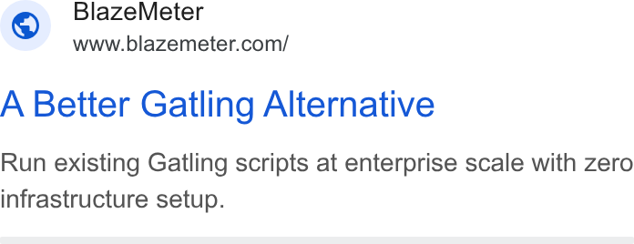 BlazeMeter ad on Google Ads: A Better Gatling Alternative Run existing Gatling scripts at enterprise scale with zero infrastructure setup.
