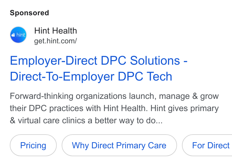 Hint Health ad on Google Ads: Employer-Direct DPC Solutions - Direct-To-Employer DPC Tech Forward-thinking organizations launch, manage & grow their DPC practices with Hint Health. Hint gives primary & virtual care clinics a better way to do... Why Direct Primary Care } ( For Direct