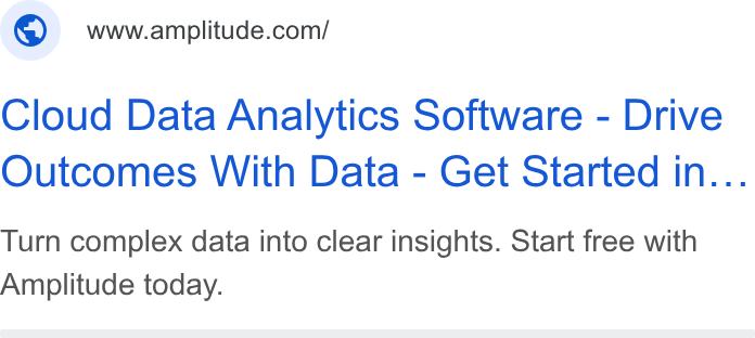 Amplitude ad on Google Ads: Cloud Data Analytics Software - Drive Outcomes With Data - Get Started in... Turn complex data into clear insights. Start free with Amplitude today.