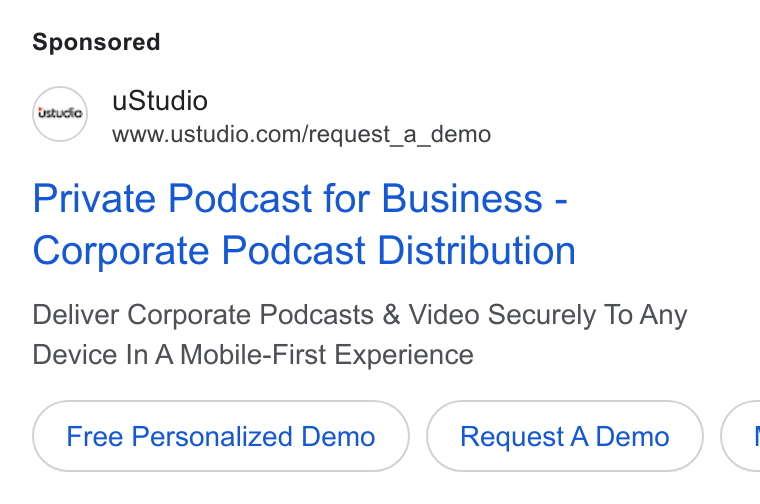 uStudio ad on Google Ads: Private Podcast for Business - Corporate Podcast Distribution Deliver Corporate Podcasts & Video Securely To Any Device In A Mobile-First Experience Free Personalized Demo Request A Demo C