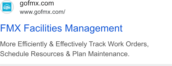 FMX ad on Google Ads: www.gofmx.com/ FMX Facilities Management More Efficiently & Effectively Track Work Orders, Schedule Resources & Plan Maintenance.
