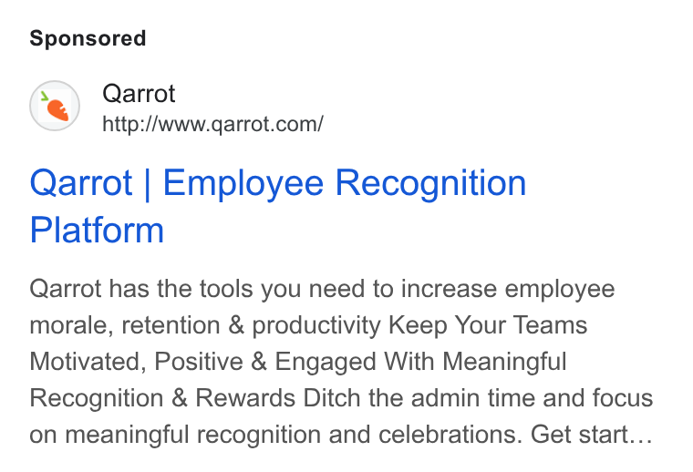 Qarrot ad on Google Ads: Qarrot | Employee Recognition Platform Qarrot has the tools you need to increase employee morale, retention & productivity Keep Your Teams Motivated, Positive & Engaged With Meaningful Recognition & Rewards Ditch the admin time and focus on meaningful recognition and celebrations. Get start...