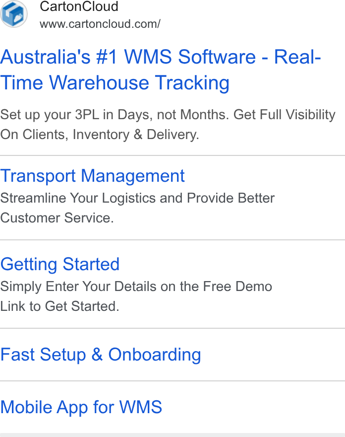 CartonCloud ad on Google Ads: Australia's #1 WMS Software - Real- Time Warehouse Tracking Set up your 3PL in Days, not Months. Get Full Visibility On Clients, Inventory & Delivery. Transport Management Streamline Your Logistics and Provide Better Customer Service. Getting Started Simply Enter Your Details on the Free Demo Link to Get Started. Fast Setup & Onboarding Mobile App for WMS