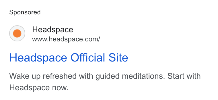 Headspace ad on Google Ads: Headspace Official Site Wake up refreshed with guided meditations. Start with Headspace now.