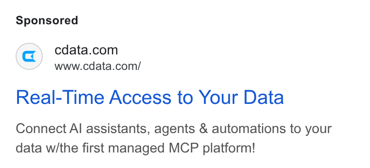 CData ad on Google Ads: www.cdata.com/ Real-Time Access to Your Data Connect Al assistants, agents & automations to your data w/the first managed MCP platform!