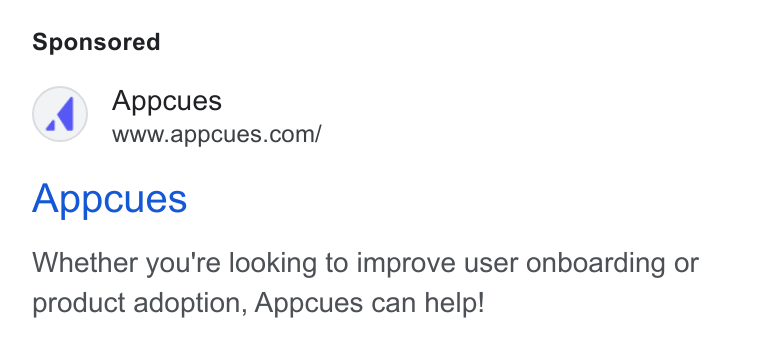 Appcues ad on Google Ads: Appcues Whether you're looking to improve user onboarding or product adoption, Appcues can help!