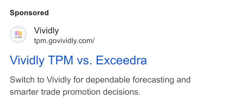 Vividly ad on Google Ads: Vividly TPM vs. Exceedra Switch to Vividly for dependable forecasting and smarter trade promotion decisions.