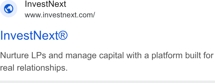 InvestNext ad on Google Ads: i Invest Next® Nurture LPs and manage capital with a platform built for real relationships.