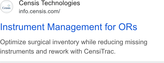 Censis Technologies ad on Google Ads: Instrument Management for ORs Optimize surgical inventory while reducing missing instruments and rework with Censi Trac.