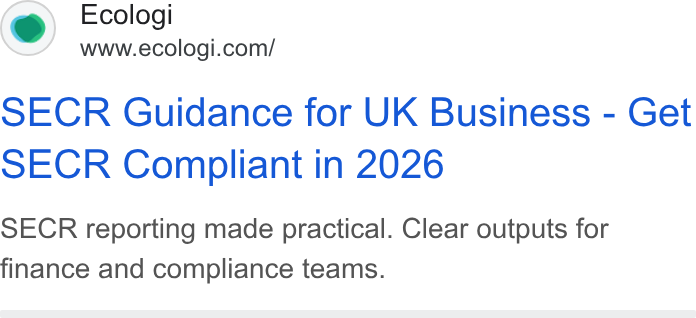 Ecologi ad on Google Ads: SECR Guidance for UK Business - Get SECR Compliant in 2026 SECR reporting made practical. Clear outputs for finance and compliance teams.