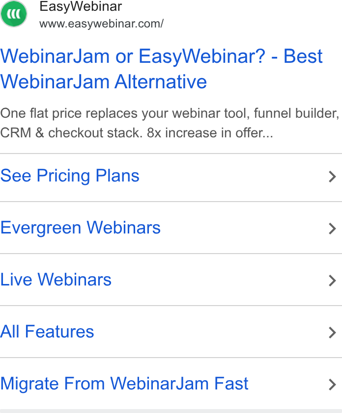 EasyWebinar ad on Google Ads: Webinar Jam or Easy Webinar? - Best Webinar Jam Alternative One flat price replaces your webinar tool, funnel builder, CRM & checkout stack. 8x increase in offer... See Pricing Plans > Evergreen Webinars > Live Webinars > All Features > Migrate From Webinar Jam Fast >