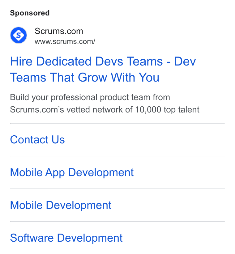 Scrums.com ad on Google Ads: www.scrums.com/ Hire Dedicated Devs Teams - Dev Teams That Grow With You Build your professional product team from Scrums.com’s vetted network of 10,000 top talent Contact Us Mobile App Development Mobile Development Software Development