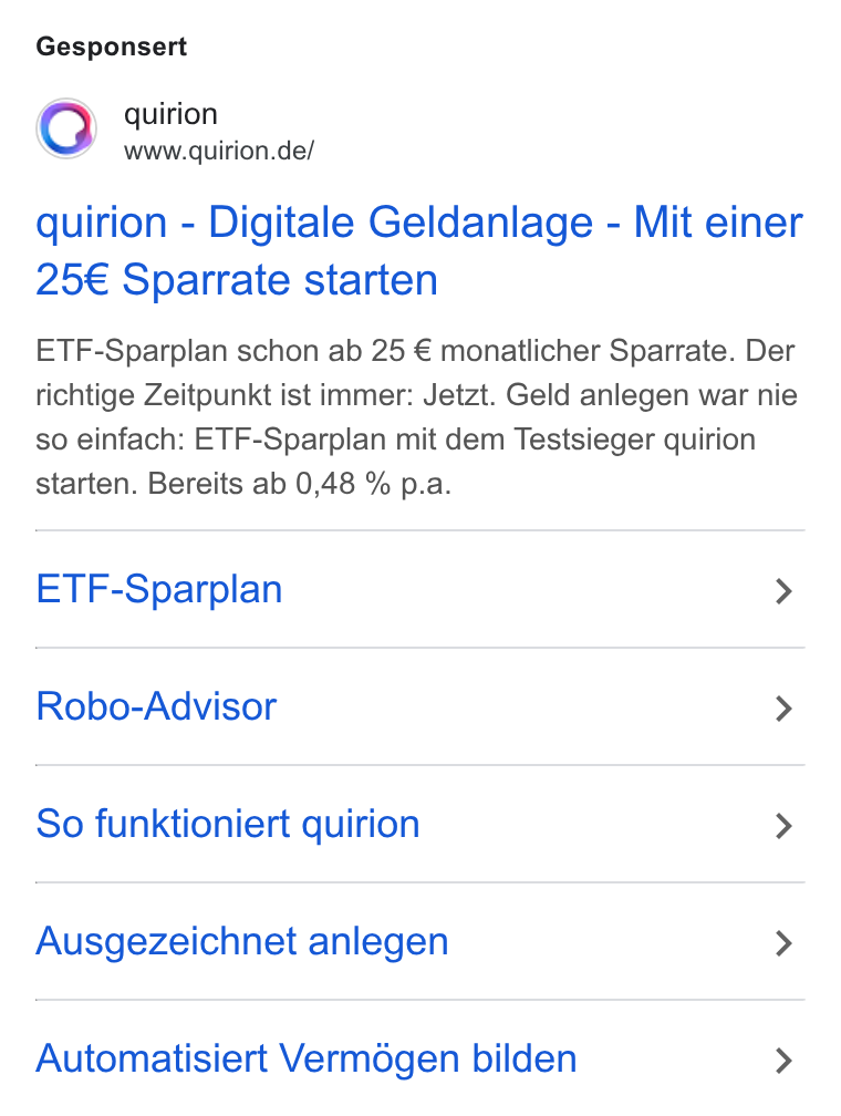 quirion ad on Google Ads: Gesponsert quirion - Digitale Geldanlage - Mit einer 25€ Sparrate starten ETF-Sparplan schon ab 25 € monatlicher Sparrate. Der richtige Zeitpunkt ist immer: Jetzt. Geld anlegen war nie so einfach: ETF-Sparplan mit dem Testsieger quirion starten. Bereits ab 0,48 % p.a. ETF-Sparplan > Robo-Advisor > So funktioniert quirion > Ausgezeichnet anlegen > Automatisiert Vermégen bilden >