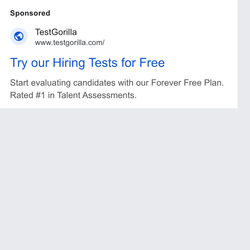 TestGorilla ad on Google Ads: Try our Hiring Tests for Free Start evaluating candidates with our Forever Free Plan. Rated #1 in Talent Assessments.