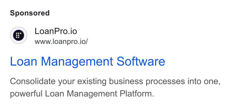 LoanPro ad on Google Ads: Loan Pro.io www.loanpro.io/ Loan Management Software Consolidate your existing business processes into one, powerful Loan Management Platform.