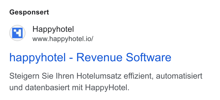 happyhotel ad on Google Ads: Gesponsert Happyhotel www.happyhotel.io/ happyhotel - Revenue Software Steigern Sie Ihren Hotelumsatz effizient, automatisiert und datenbasiert mit Happy Hotel.