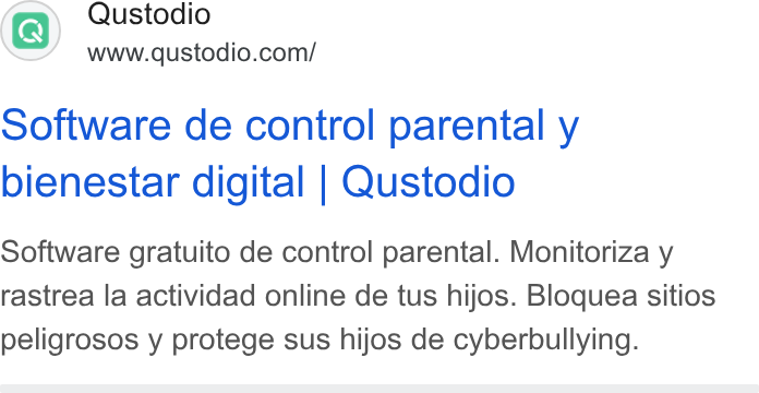 Qustodio ad on Google Ads: Qustodio Software de control parental y bienestar digital | Qustodio Software gratuito de control parental. Monitoriza y rastrea la actividad online de tus hijos. Bloquea sitios peligrosos y protege sus hijos de cyberbullying.