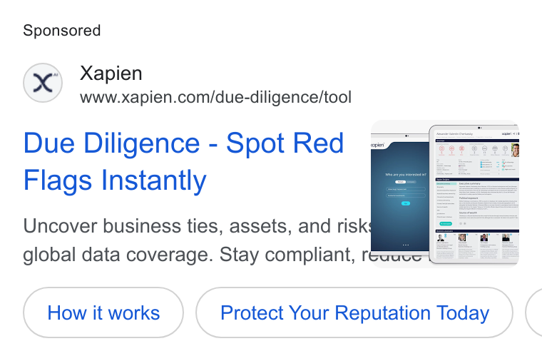 Xapien ad on Google Ads: Due Diligence - Spot Red Flags Instantly Uncover business ties, assets, and risk global data coverage. Stay compliant, reaauc” Protect Your Reputation Today (