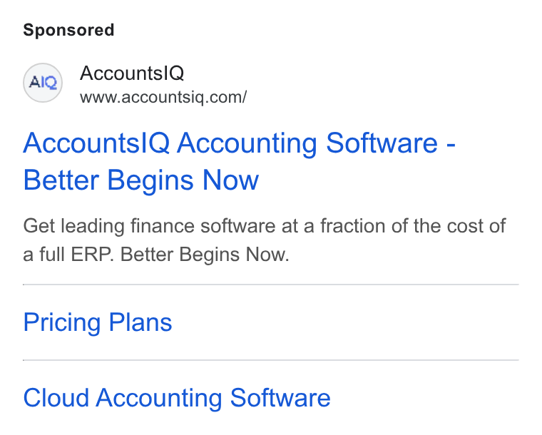 AccountsIQ ad on Google Ads: Accountsl Q Accounting Software - Better Begins Now Get leading finance software at a fraction of the cost of a full ERP. Better Begins Now. Pricing Plans Cloud Accounting Software