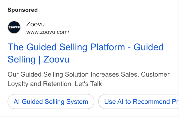 Zoovu ad on Google Ads: The Guided Selling Platform - Guided Selling | Zoovu Our Guided Selling Solution Increases Sales, Customer Loyalty and Retention, Let's Talk Al Guided Selling System Use Al to Recommend Pr