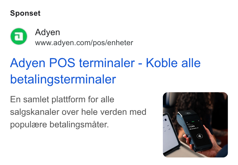 Adyen ad on Google Ads: Sponset Adyen POS terminaler - Koble alle betalingsterminaler En samlet plattform for alle salgskanaler over hele verden med populzere betalingsmater.