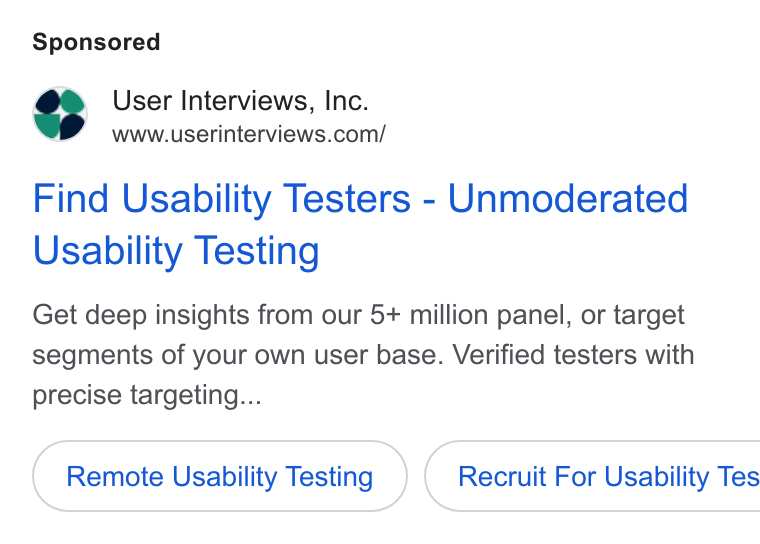 User Interviews ad on Google Ads: Find Usability Testers - Unmoderated Usability Testing Get deep insights from our 5+ million panel, or target segments of your own user base. Verified testers with precise targeting... Remote Usability Testing } ( Recruit For Usability Tes