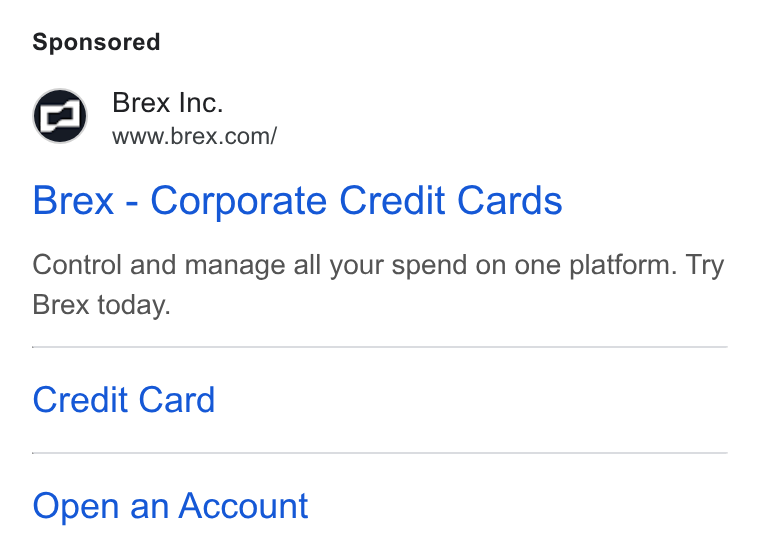Brex ad on Google Ads: Brex - Corporate Credit Cards Control and manage all your spend on one platform. Try Brex today. Credit Card Open an Account