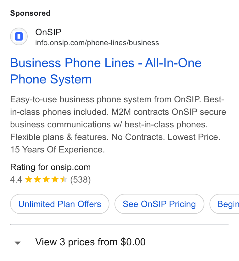 OnSIP ad on Google Ads: Business Phone Lines - All-In-One Phone System Easy-to-use business phone system from On SIP. Besf- in-class phones included. M2M contracts On SIP secure business communications w/ best-in-class phones. Flexible plans & features. No Contracts. Lowest Price. 15 Years Of Experience. Rating for onsip.com 44 kk kk & (538) Unlimited Plan Offers } ( See On SIP Pricing ) { Begin View 3 prices from $0.00