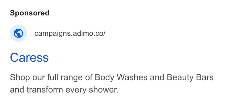 Adimo ad on Google Ads: Caress Shop our full range of Body Washes and Beauty Bars and transform every shower.