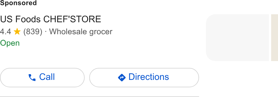 US Foods ad on Google Ads: US Foods CHEF'STORE 4.4 * (839) - Wholesale grocer Open