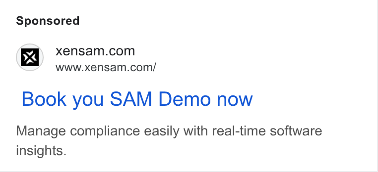 Xensam ad on Google Ads: Ww W, www.xensam.com/ Book you SAM Demo now Manage compliance easily with real-time software insights.