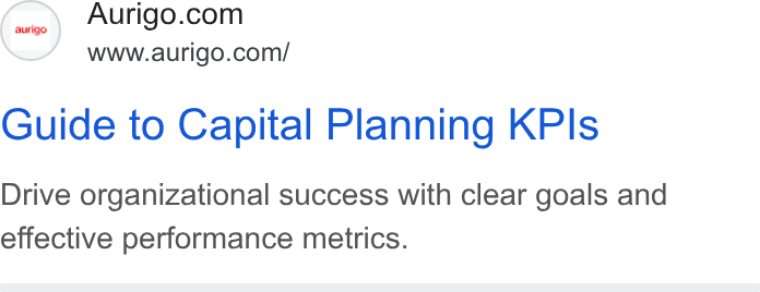 Aurigo Software Technologies ad on Google Ads: www.aurigo.com/ Guide to Capital Planning KPIs Drive organizational success with clear goals and effective performance metrics.