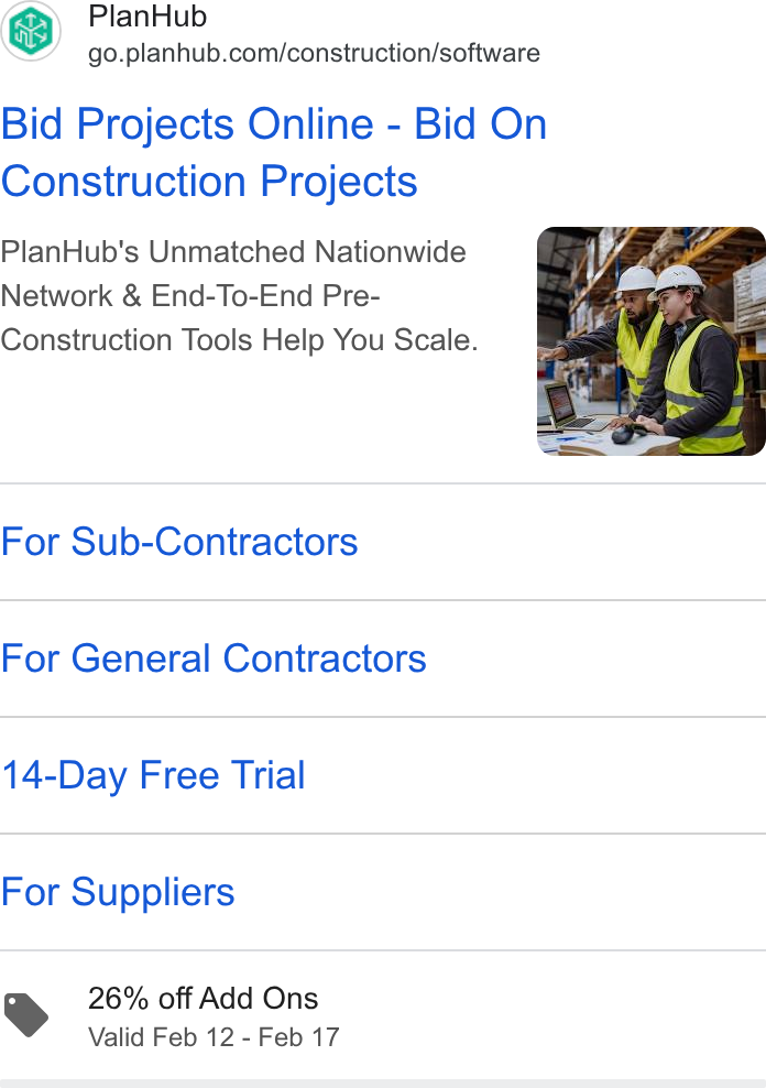 PlanHub ad on Google Ads: Bid Projects Online - Bid On Construction Projects Plan Hub's Unmatched Nationwide Network & End-To-End Pre- Construction Tools Help You Scale. For Sub-Contractors For General Contractors 14-Day Free Trial For Suppliers 26% off Add Ons Valid Feb 12 - Feb 17